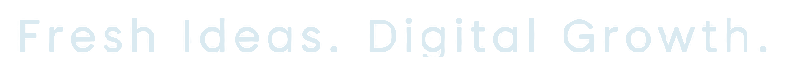 Fresh Ideas. Digital Growth.